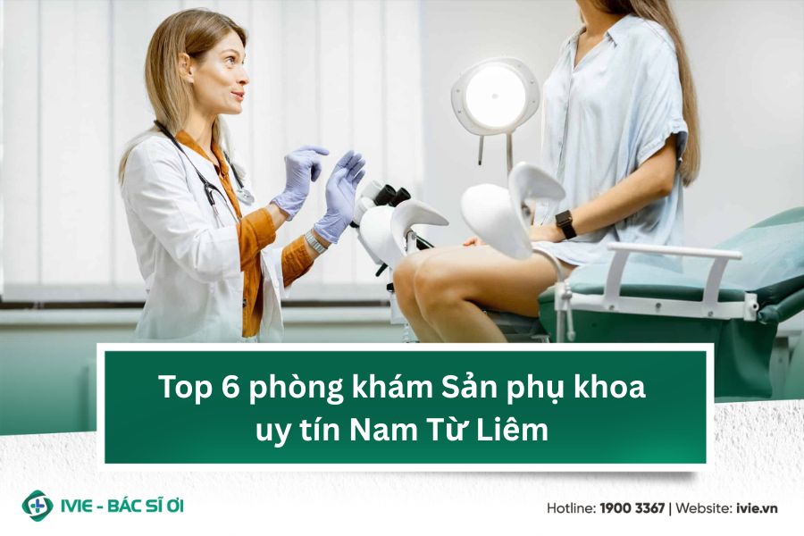 Top 6 phòng khám Sản phụ khoa uy tín Nam Từ Liêm