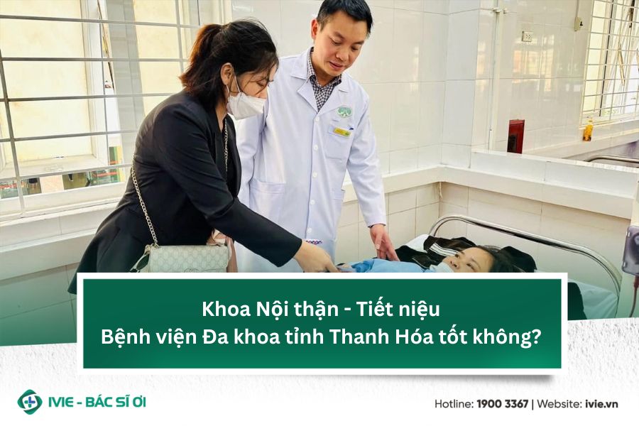 Khoa Nội thận - Tiết niệu Bệnh viện Đa khoa tỉnh Thanh Hóa...