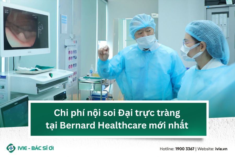 Chi phí nội soi Đại trực tràng tại Bernard Healthcare mới...