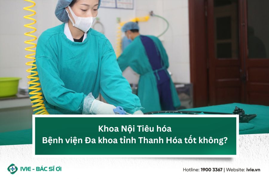 Khoa Nội Tiêu hóa Bệnh viện Đa khoa tỉnh Thanh Hóa tốt...