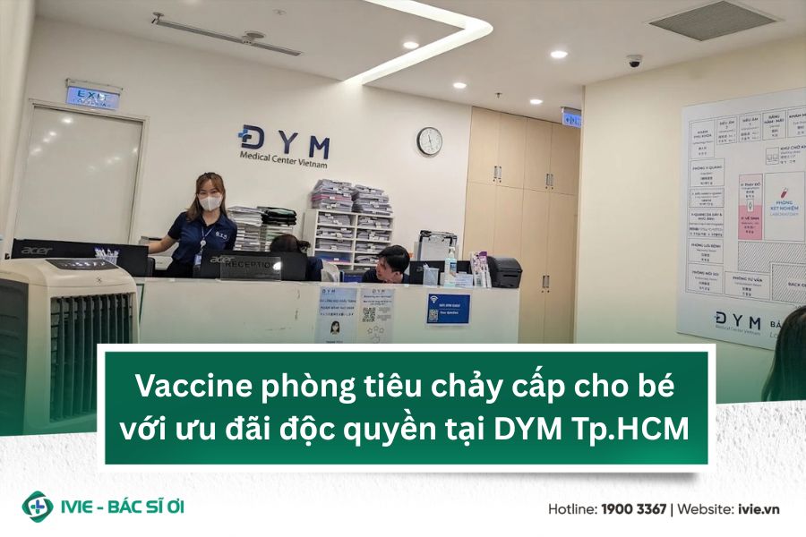 Vaccine phòng tiêu chảy cấp cho bé với ưu đãi độc quyền tại ...