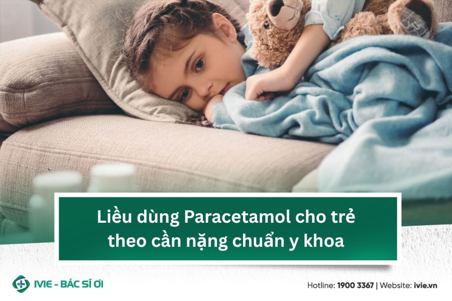 Liều dùng Paracetamol cho trẻ theo cần nặng chuẩn y khoa