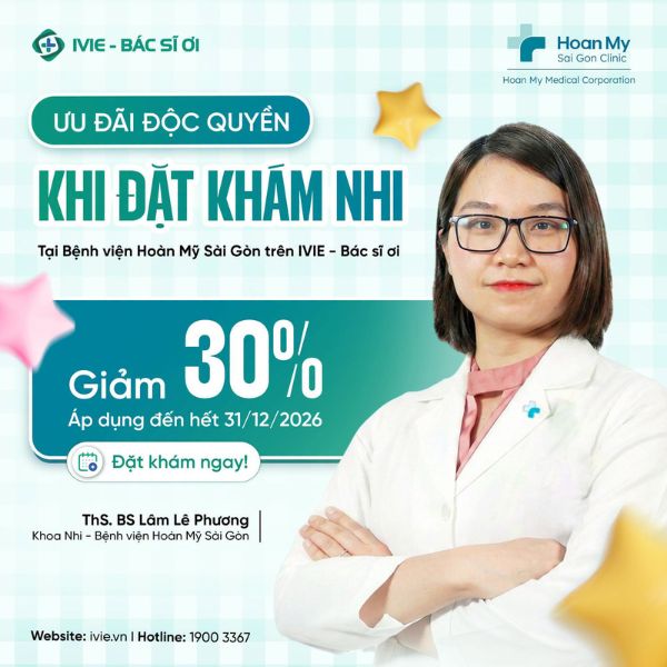 Đặt khám Nhi tại Bệnh viện Hoàn Mỹ Sài Gòn qua IVIE - Bác sĩ ơi, nhận phiếu giảm 30% gói khám tổng quát đến hết 31/12/2026