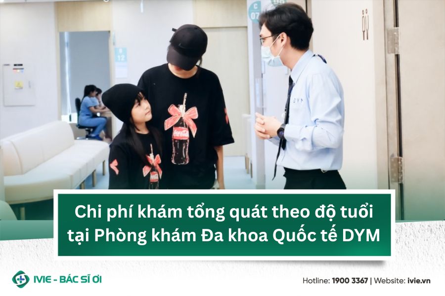 Chi phí khám tổng quát theo độ tuổi tại Phòng khám Đa khoa...