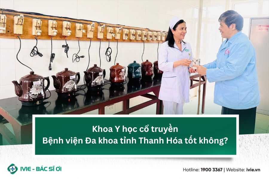 Khoa Y học cổ truyền Bệnh viện Đa khoa tỉnh Thanh Hóa tốt...