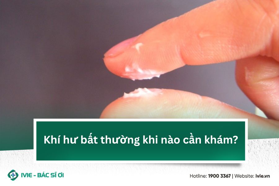 Khí hư bất thường khi nào cần khám?