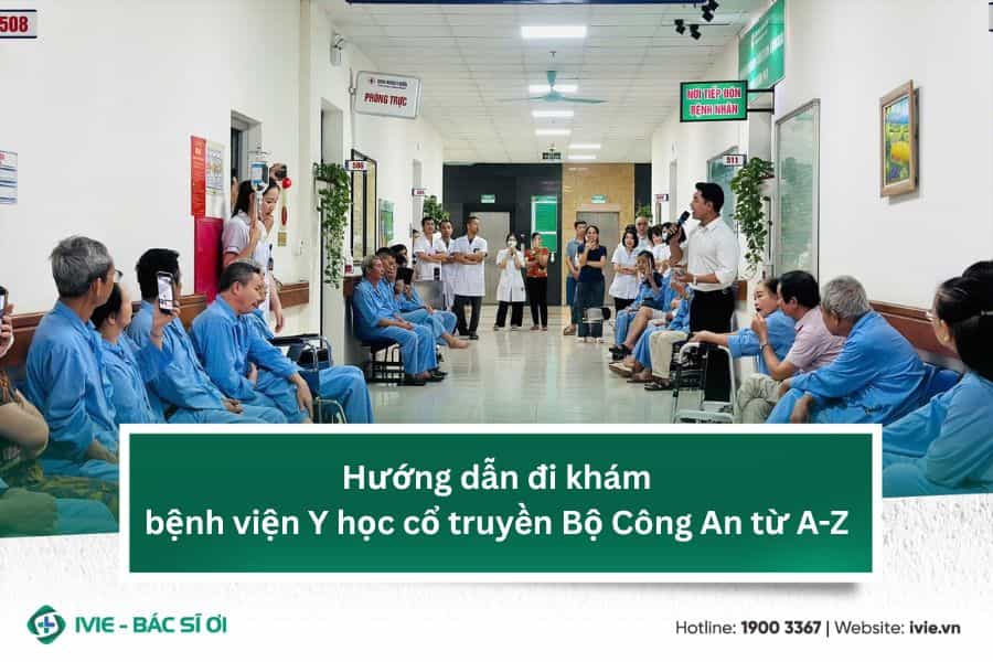 Hướng dẫn đi khám bệnh viện Y học cổ truyền Bộ Công An từ...
