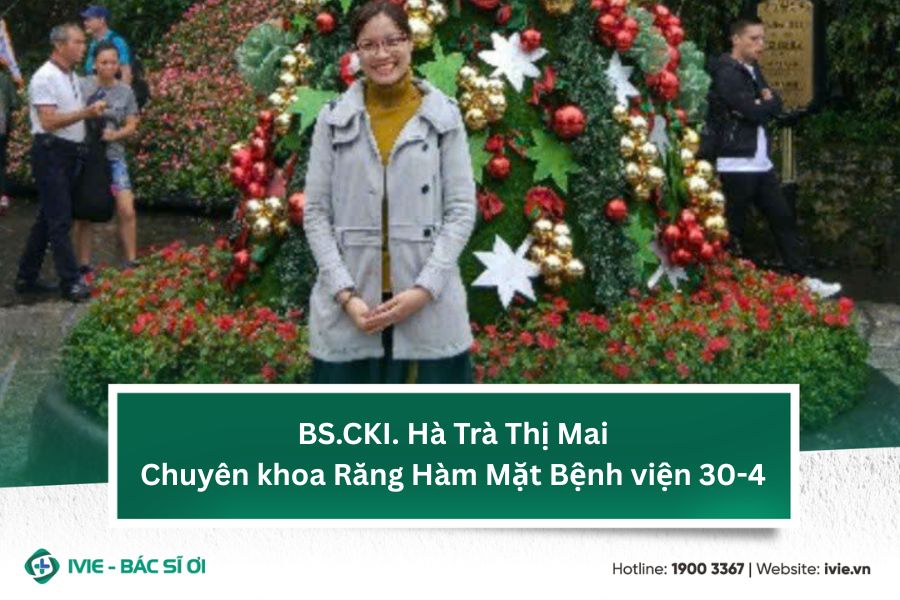 BS.CKI. Hà Trà Thị Mai - Chuyên khoa Răng Hàm Mặt Bệnh viện ...
