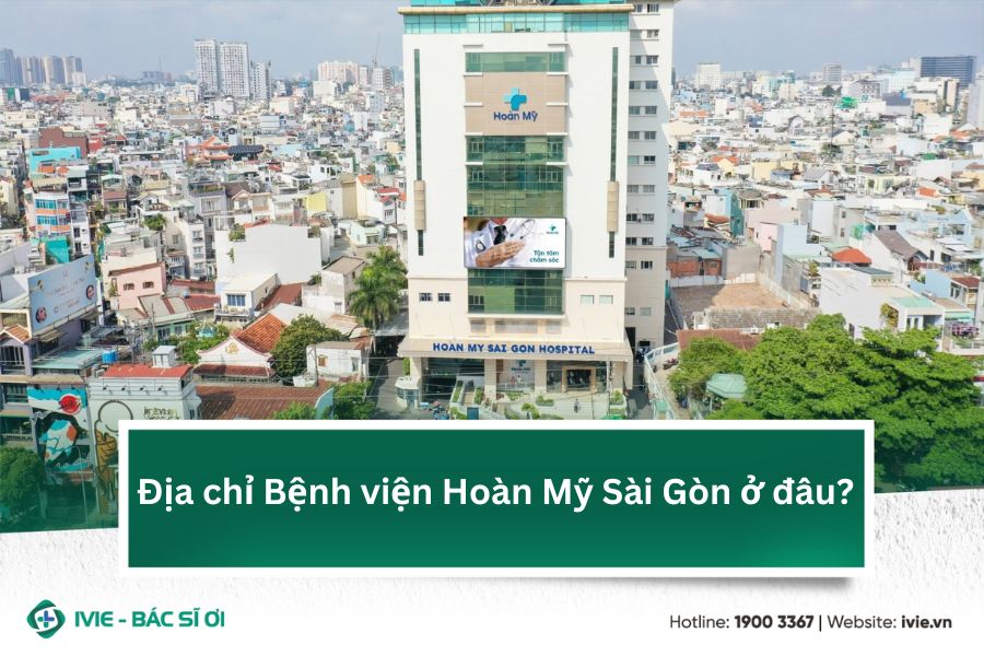 Địa chỉ Bệnh viện Hoàn Mỹ Sài Gòn ở đâu?