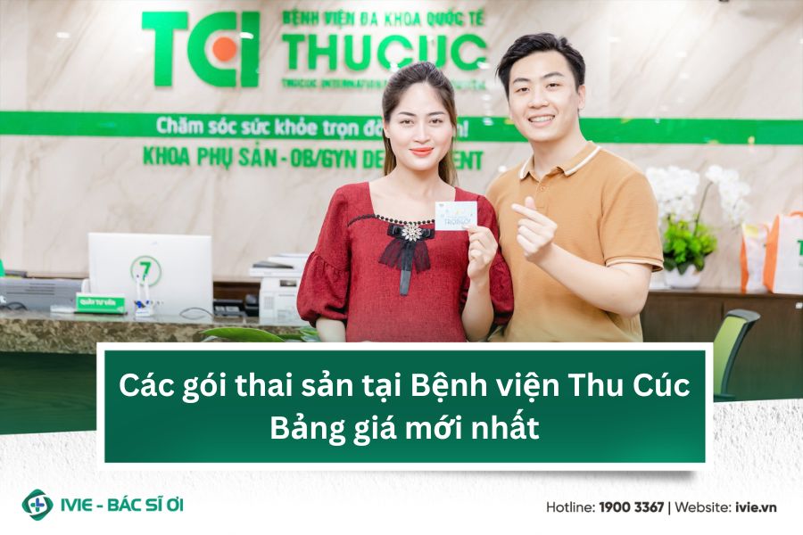Các gói thai sản tại Bệnh viện Thu Cúc: Bảng giá mới nhất