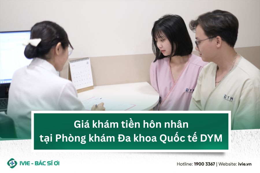 Giá khám tiền hôn nhân tại Phòng khám Đa khoa Quốc tế DYM