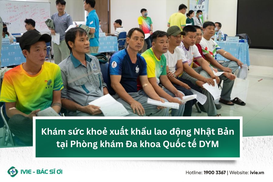 Khám sức khoẻ xuất khẩu lao động Nhật Bản tại Phòng khám Đa ...