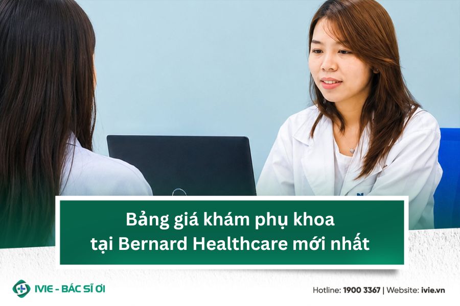 Bảng giá khám phụ khoa tại Bernard Healthcare mới nhất