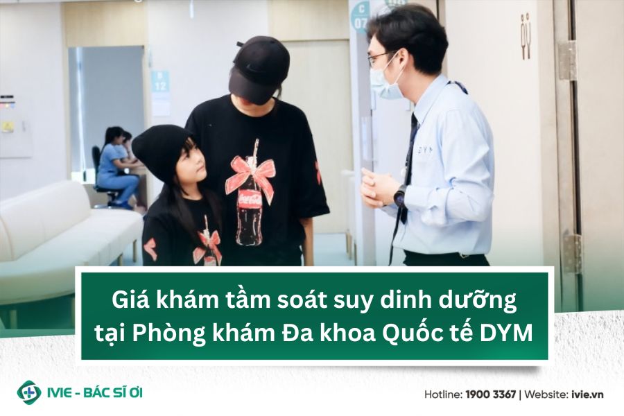Giá khám tầm soát suy dinh dưỡng tại Phòng khám Đa khoa...
