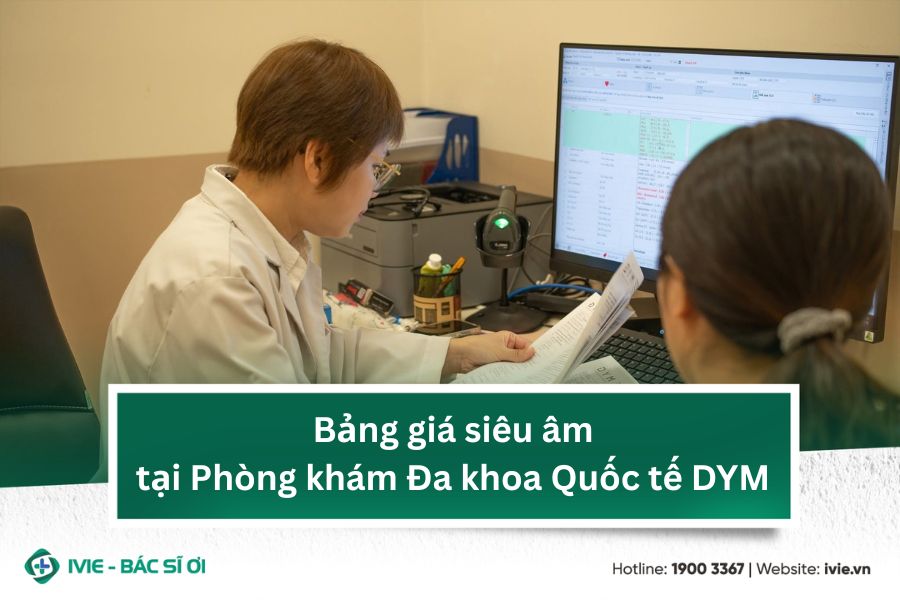 Bảng giá siêu âm tại Phòng khám Đa khoa Quốc tế DYM