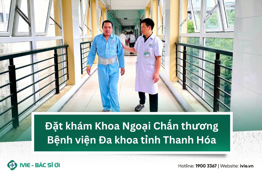 Đặt khám Khoa Ngoại Chấn thương Bệnh viện Đa khoa tỉnh...