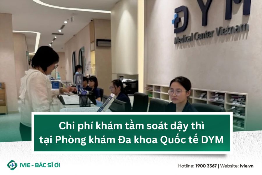 Chi phí khám tầm soát dậy thì tại Phòng khám Đa khoa Quốc...
