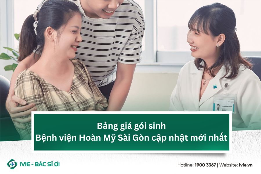 Bảng giá gói sinh Bệnh viện Hoàn Mỹ Sài Gòn cập nhật mới...