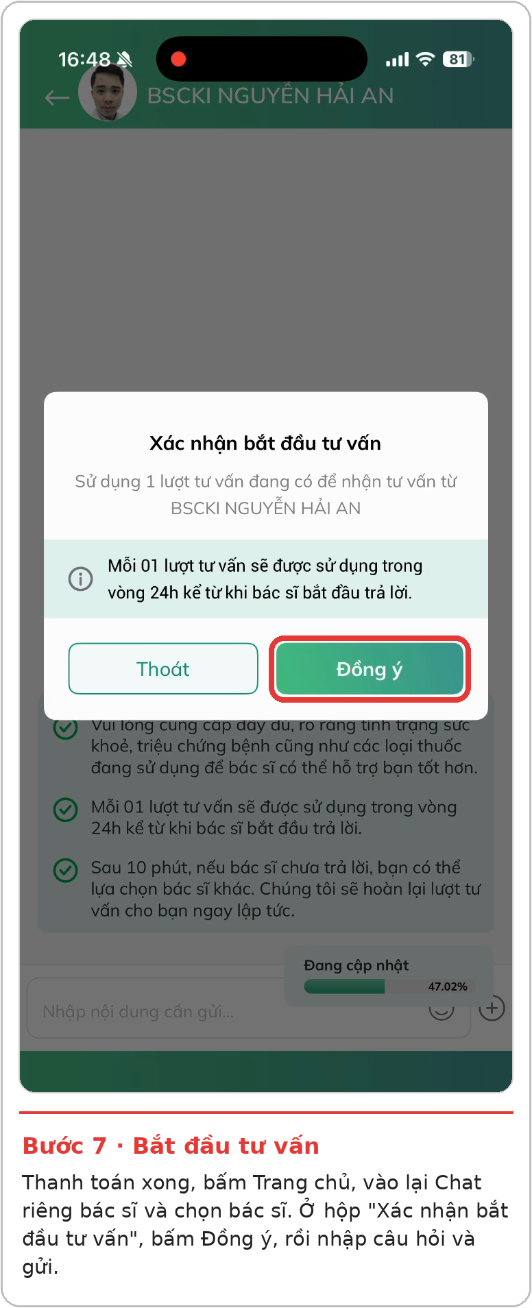 Bước 7: Quay lại Trang chủ → Chat riêng bác sĩ, chọn bác sĩ và bấm Đồng ý để bắt đầu tư vấn. Nhập câu hỏi và gửi.
