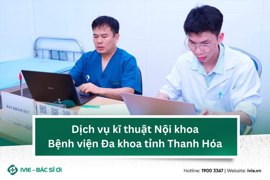 Dịch vụ kĩ thuật Nội khoa Bệnh viện Đa khoa tỉnh Thanh Hóa