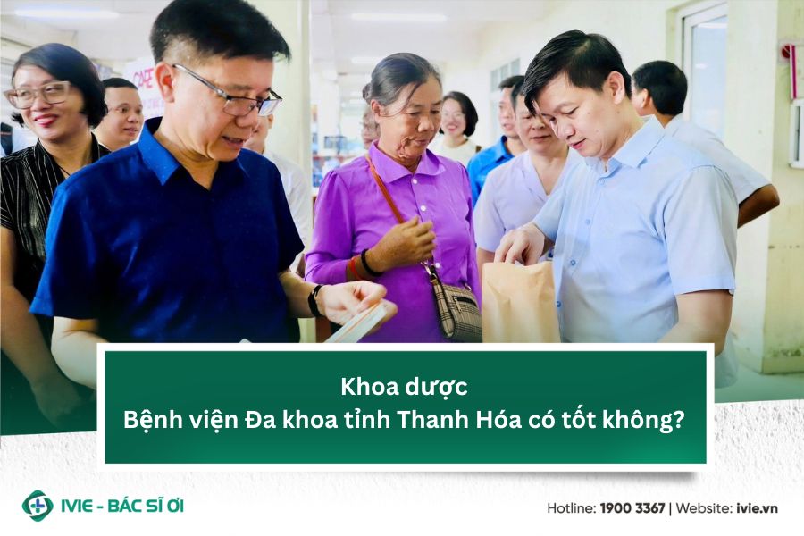 Khoa dược Bệnh viện Đa khoa tỉnh Thanh Hóa có tốt không?