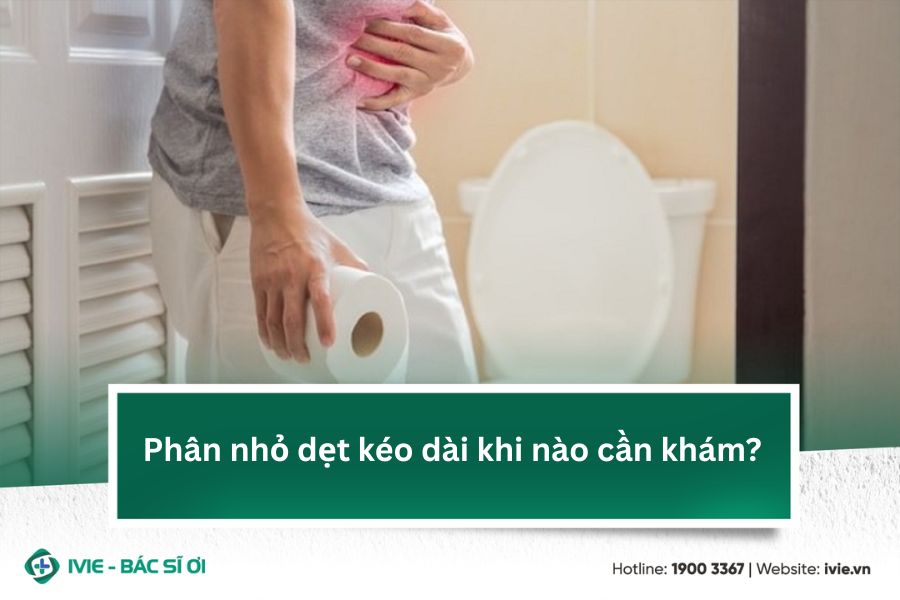 Phân nhỏ dẹt kéo dài khi nào cần khám?
