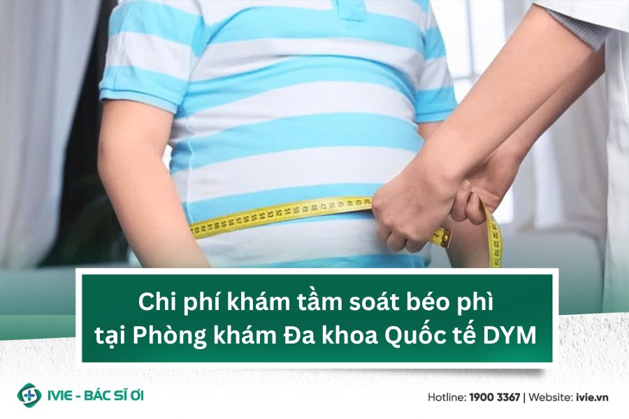 Chi phí khám tầm soát béo phì tại Phòng khám Đa khoa Quốc...