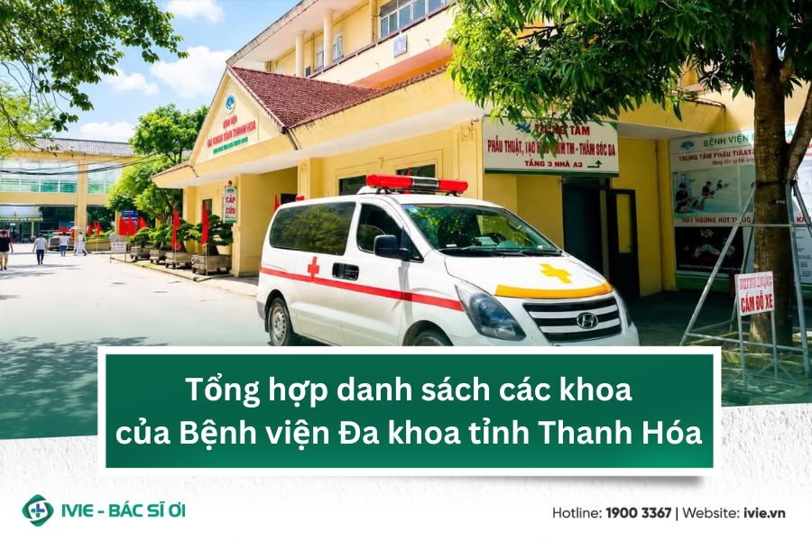 Tổng hợp danh sách các khoa của Bệnh viện Đa khoa tỉnh...