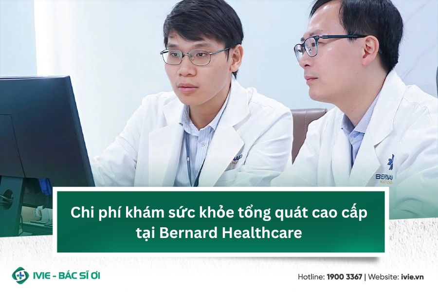 Chi phí khám sức khỏe tổng quát cao cấp tại Bernard...
