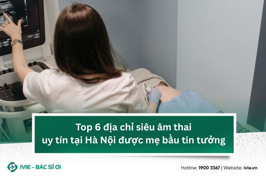 Top 6 địa chỉ siêu âm thai 4D uy tín tại Hà Nội được mẹ bầu ...