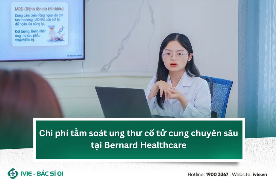 Chi phí tầm soát ung thư cổ tử cung chuyên sâu tại Bernard...