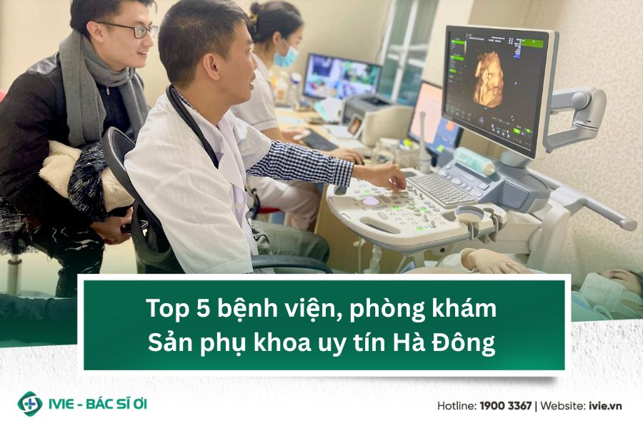 Top 5 bệnh viện, phòng khám Sản phụ khoa uy tín Hà Đông
