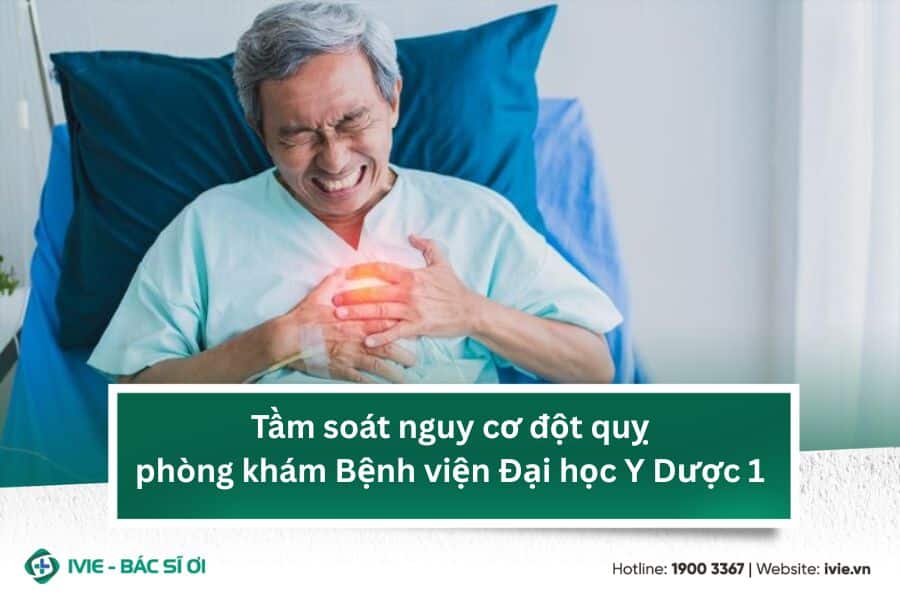 Tầm soát nguy cơ đột quỵ phòng khám Bệnh viện Đại học Y...