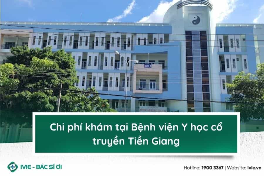 Chi phí khám tại Bệnh viện Y học cổ truyền Tiền Giang