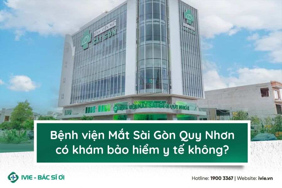 Bệnh viện Mắt Sài Gòn Quy Nhơn có khám bảo hiểm y tế không?