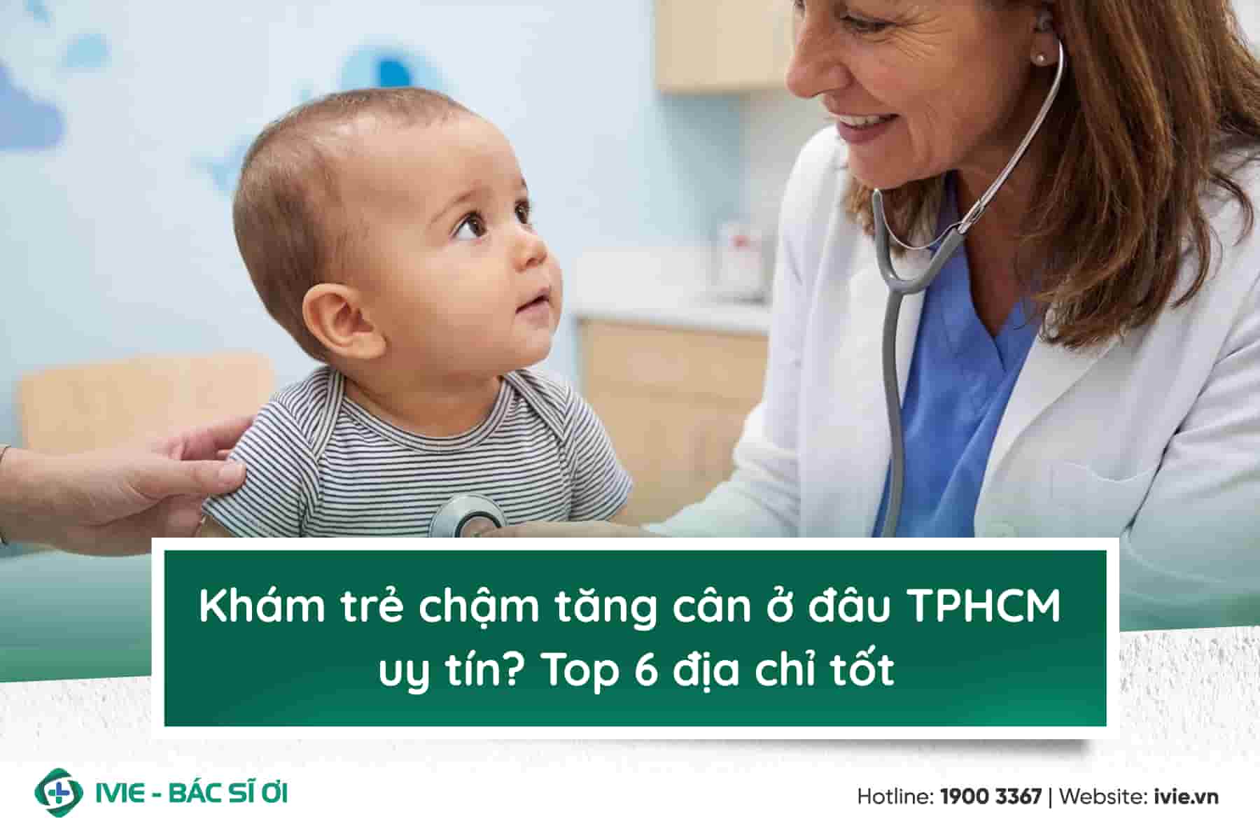 Khám trẻ chậm tăng cân ở đâu TPHCM uy tín? Top 6 địa chỉ tốt