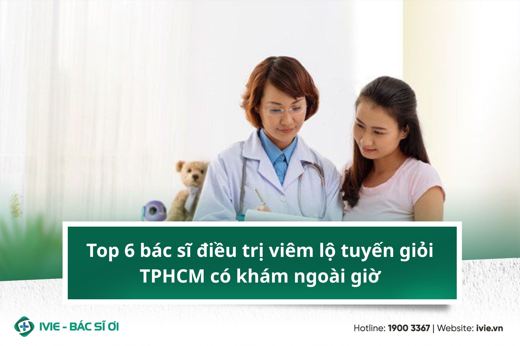 Top 6 bác sĩ điều trị viêm lộ tuyến giỏi TPHCM có khám...