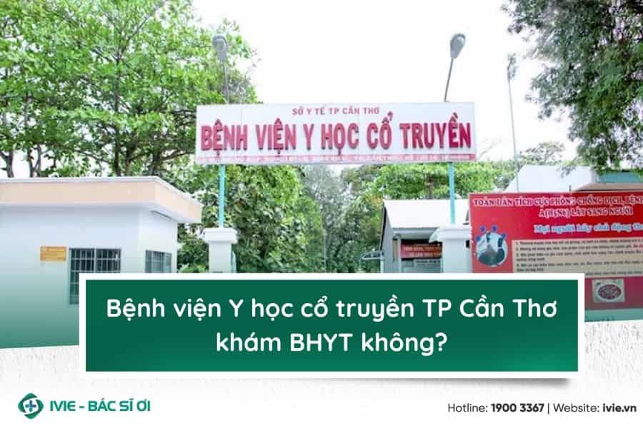 Bệnh viện Y học cổ truyền Cần Thơ khám BHYT không?