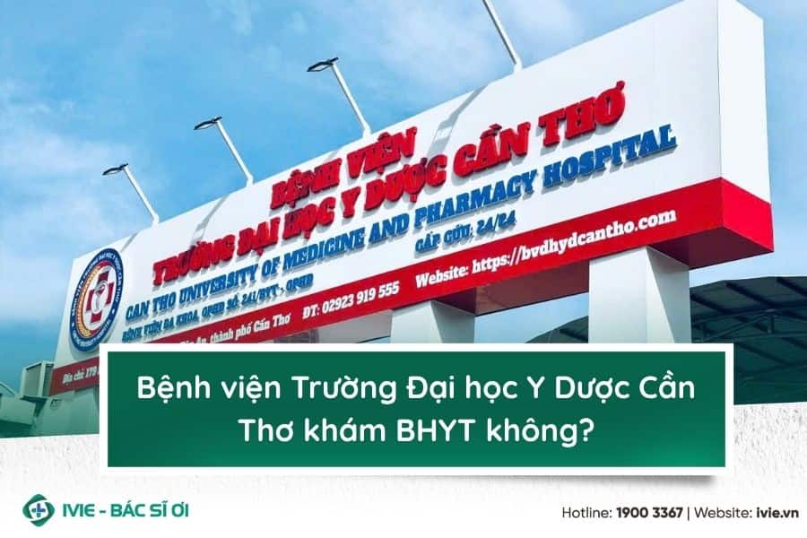 Bệnh viện Trường Đại học Y Dược Cần Thơ khám BHYT không?