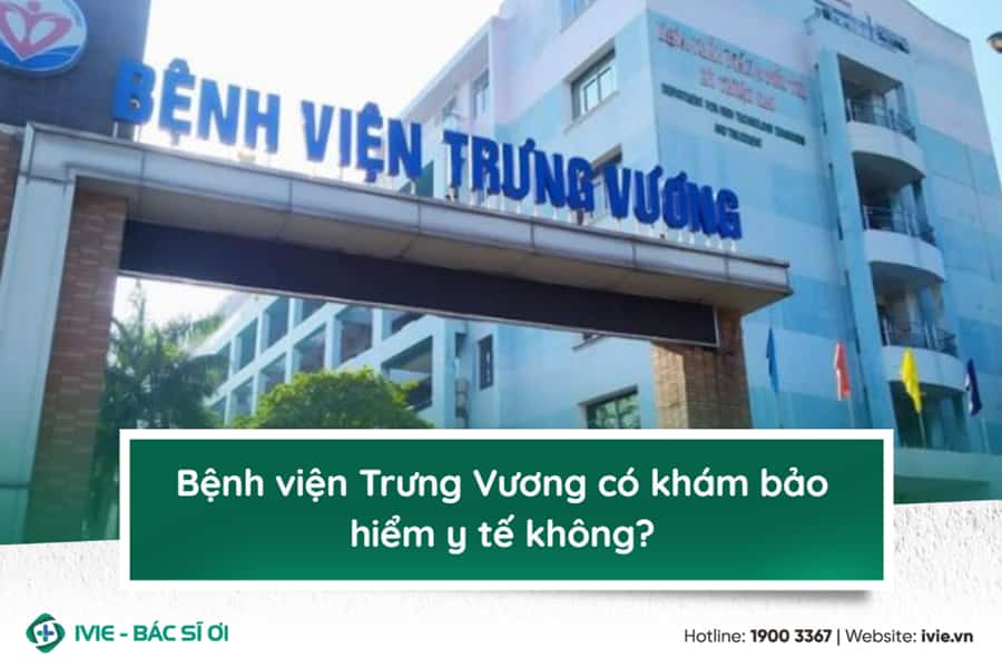 Bệnh viện Trưng Vương có khám bảo hiểm y tế không?