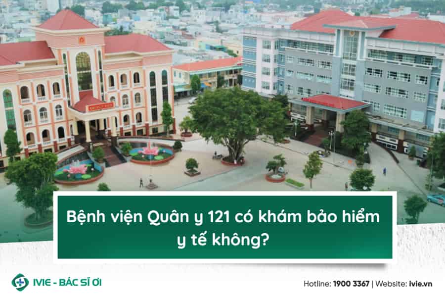 Bệnh viện Quân y 121 có khám bảo hiểm y tế không?