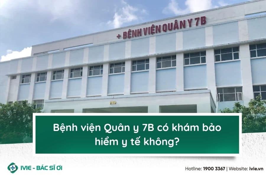Bệnh viện Quân y 7B có khám bảo hiểm y tế không?