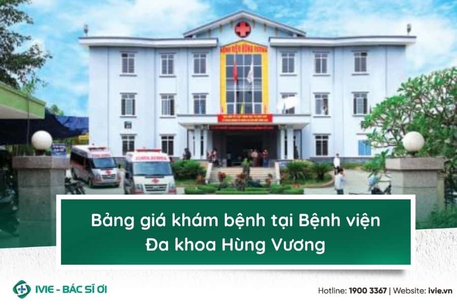 Bảng giá khám bệnh tại Bệnh viện Đa khoa Hùng Vương