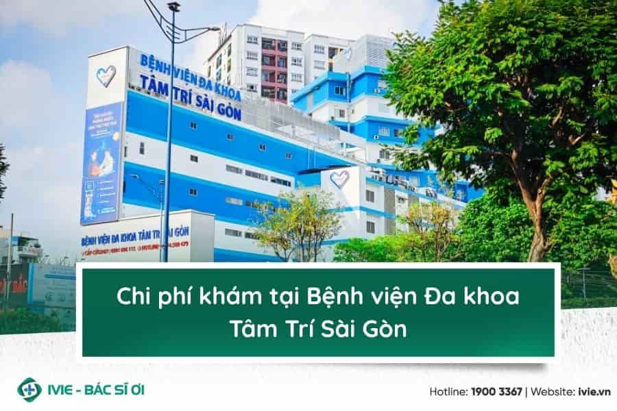 Chi phí khám tại Bệnh viện Đa khoa Tâm Trí Sài Gòn