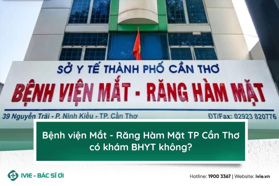 Bệnh viện Mắt - Răng Hàm Mặt TP Cần Thơ khám BHYT không?
