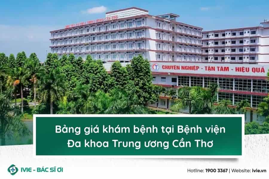Bảng giá khám bệnh tại Bệnh viện Đa khoa Trung ương Cần Thơ