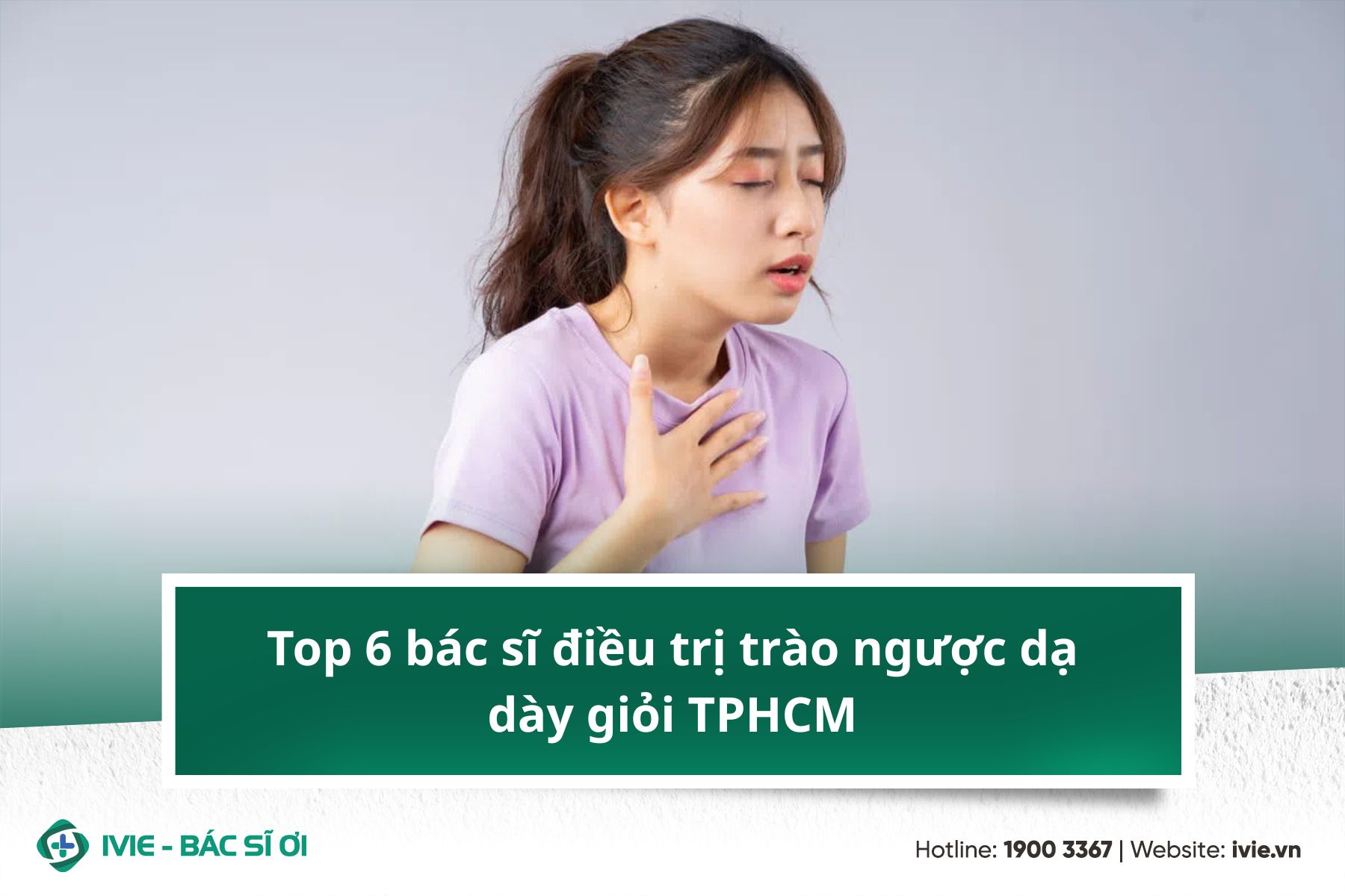 Top 6 bác sĩ điều trị trào ngược dạ dày giỏi TPHCM