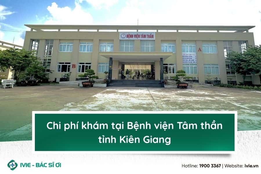 Chi phí khám tại Bệnh viện Tâm thần Kiên Giang