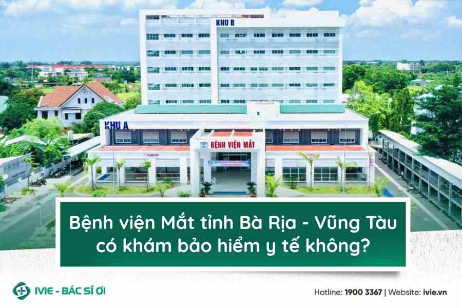 Bệnh viện Mắt Bà Rịa - Vũng Tàu có khám bảo hiểm y tế không?
