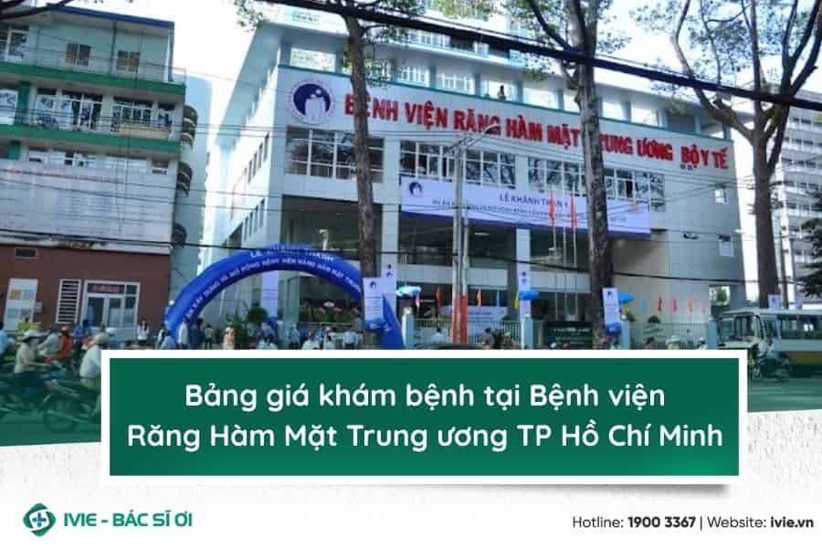 Bảng giá khám bệnh tại Bệnh viện Răng Hàm Mặt Trung ương TP ...